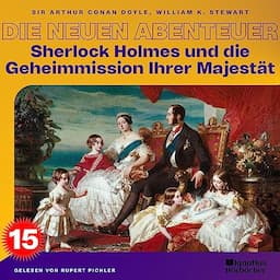 Sherlock Holmes und die Geheimmission Ihrer Majest&auml;t