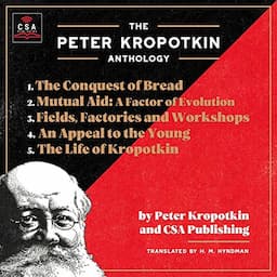 The Peter Kropotkin Anthology (Annotated)