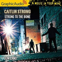 Strong to the Bone [Dramatized Adaptation]