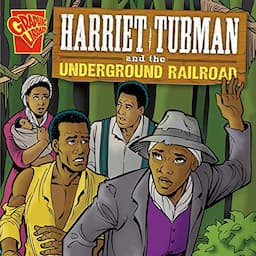 Harriet Tubman and the Underground Railroad