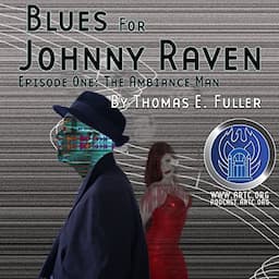 Blues for Johnny Raven: Episode One: The Ambiance Man