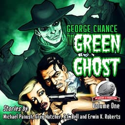 George Chance: The Green Ghost, Volume 1