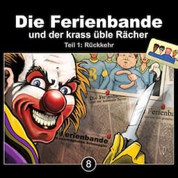 R&uuml;ckkehr - Die Ferienbande und der krass &uuml;ble R&auml;cher 1