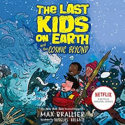 The Last Kids on Earth and the Cosmic Beyond