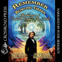 Remember Bowling Green: The Adventures of Frederick Douglass - Time Traveler