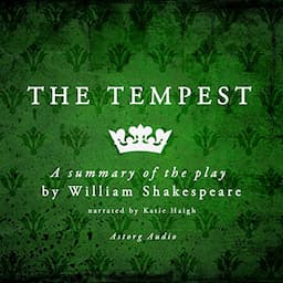 The Tempest: a Summary of the Play by William Shakespeare