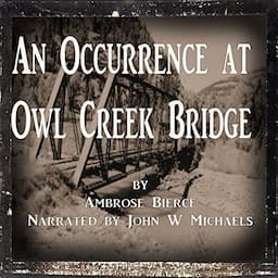 An Occurrence at Owl Creek Bridge