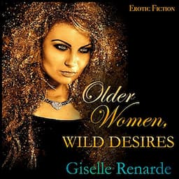 Older Women, Wild Desires