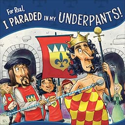 For Real, I Paraded in My Underpants!