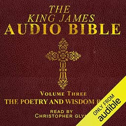 The King James Audio Bible Volume Three: The Poetry and Wisdom Books