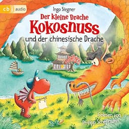 Der kleine Drache Kokosnuss und der chinesische Drache