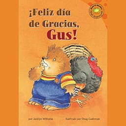 Feliz dia de Gracias, Gus! (Happy Thanksgiving, Gus!)