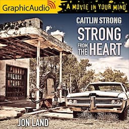 Strong from the Heart (Dramatized Adaptation)