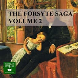 The Forsyte Saga, Volume 2