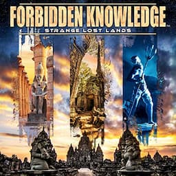 Forbidden Knowledge: Strange Lost Lands