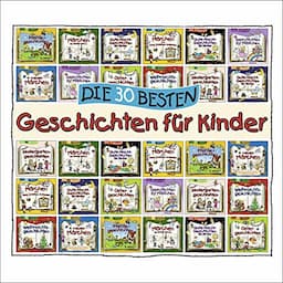 Die 30 besten Geschichten f&uuml;r Kinder