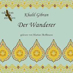 Der Wanderer. Gleichnisse und Parabeln