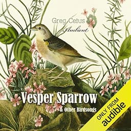 Vesper Sparrow and Other Bird Songs