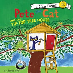 Pete the Cat and the Tip-Top Tree House