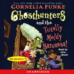 Ghosthunters and the Totally Moldy Baroness!