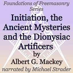 Initiation, the Ancient Mysteries and the Dionysiac Artificers