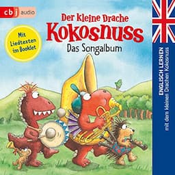 Der kleine Drache Kokosnuss - Das Songalbum (Englisch lernen mit dem kleinen Drachen Kokosnuss 6)