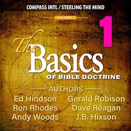 The Basics of Bible Doctrine, Volume 1