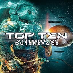 Top Ten Mysteries of Outer Space