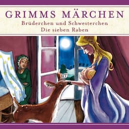 Br&uuml;derchen und Schwesterchen / Die sieben Raben