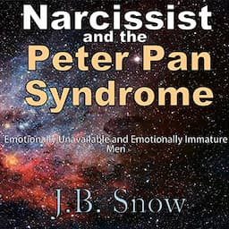 Narcissist and the Peter Pan Syndrome: Emotionally Unavailable and Emotionally Immature Men