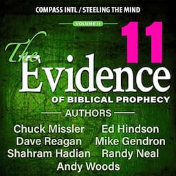 The Evidence of Biblical Prophecy, Vol. 11