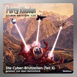 Die Cyber-Brutzellen, Teil 4