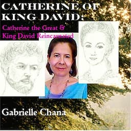 Catherine of King David: Catherine the Great &amp; King David Reincarnated