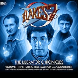 Blake's 7 - The Liberator Chronicles Volume 1