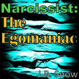 Narcissist: The Egomaniac