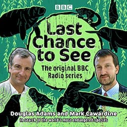 Last Chance to See: The Original BBC Radio Series