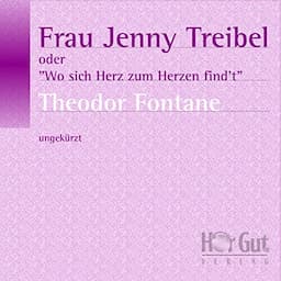 Frau Jenny Treibel oder &quot;Wo sich Herz zum Herzen find't&quot;