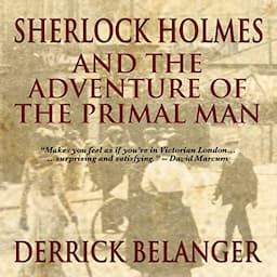 Sherlock Holmes and the Adventure of the Primal Man