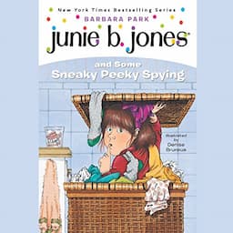 Junie B. Jones and Some Sneaky Peeky Spying