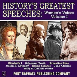 History's Greatest Speeches: Women's Voices - Volume I