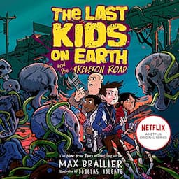 Last Kids on Earth and the Skeleton Road