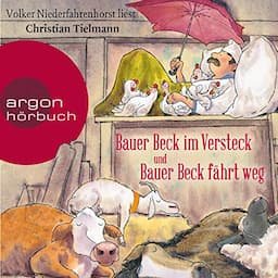 Bauer Beck im Versteck / Bauer Beck f&auml;hrt weg