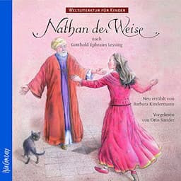 Nathan der Weise. Weltliteratur f&uuml;r Kinder