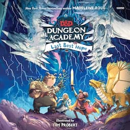 Dungeons &amp; Dragons: Dungeon Academy: Last Best Hope