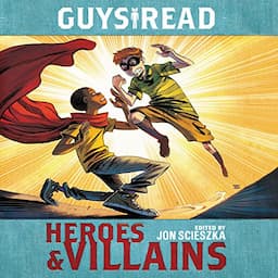 Guys Read: Heroes &amp; Villains