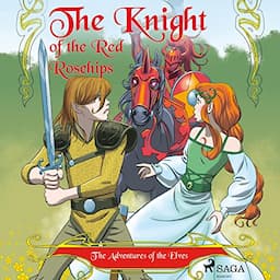 The Adventures of the Elves 1 &ndash; The Knight of the Red Rosehips