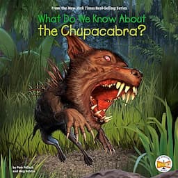 What Do We Know About the Chupacabra?