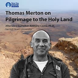 Thomas Merton on Pilgrimage to the Holy Land