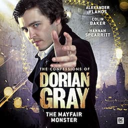 The Confessions of Dorian Gray - The Mayfair Monster