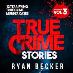 True Crime Stories: Volume 3